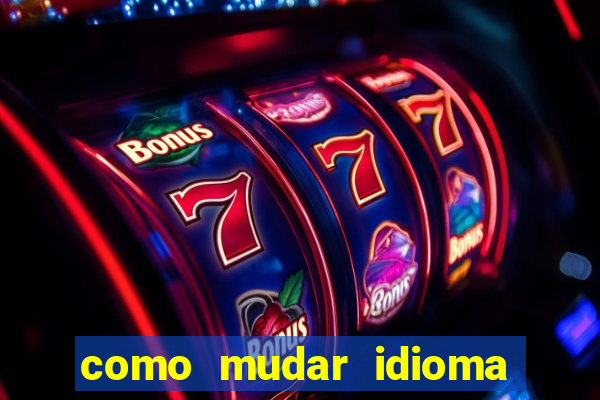 como mudar idioma party poker